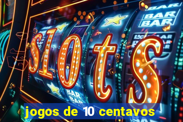 jogos de 10 centavos